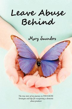 Leave Abuse Behind - Saunders, Mary