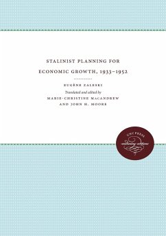 Stalinist Planning for Economic Growth, 1933-1952 - Zaleski, Eugène