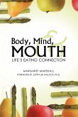 Body, Mind, and Mouth