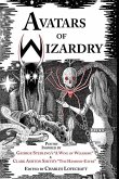 Avatars of Wizardry: Poetry Inspired by George Sterling's A Wine of Wizardry and Clark Ashton Smith's The Hashish-Eater