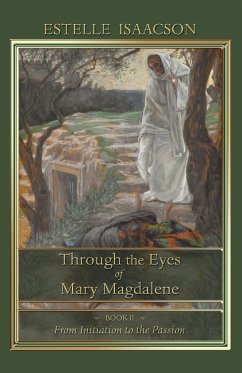 Through the Eyes of Mary Magdalene - Isaacson, Estelle