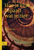 Hoe Je Kijkt Bepaalt Wat Je Ziet