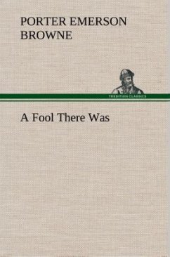 A Fool There Was - Browne, Porter Emerson