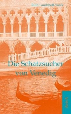 Die Schatzsucher von Venedig - Landshoff-Yorck, Ruth