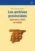 Los archivos provinciales : qué son y cómo se tratan