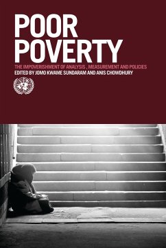 Poor Poverty: The Impoverishment of Analysis, Measurement and Policies - United Nations