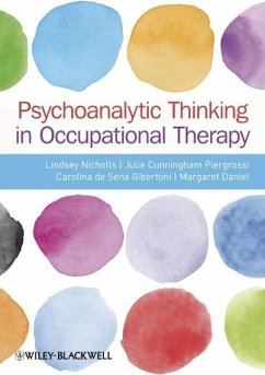 Psychoanalytic Thinking in Occupational Therapy - Nicholls, Lindsey; Cunningham-Piergrossi, Julie; de Sena-Gibertoni, Carolina; Daniel, Margaret