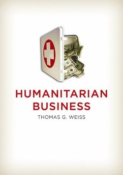 Humanitarian Business - Weiss, Thomas G.