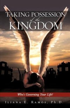 Taking Possession of the Kingdom - Ramos, Iliana E.