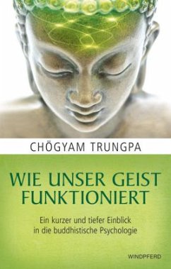 Wie unser Geist funktioniert - Trungpa, Chögyam