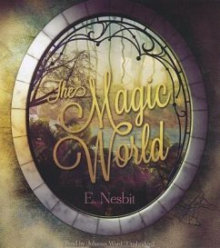 The Magic World - Nesbit, E.