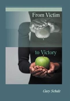 From Victim to Victory - Schulz, Gary