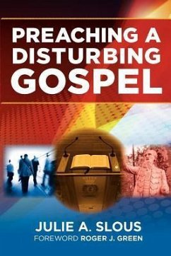 Preaching A Disturbing Gospel - Slous, Julie A.