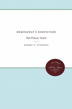 Hemingway's Nonfiction - Stephens, Robert O.