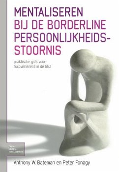 Mentaliseren Bij de Borderline Persoonlijkheidsstoornis - Bateman, Anthony W; Fonagy, Peter