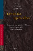 Let Us Go Up to Zion: Essays in Honour of H. G. M. Williamson on the Occasion of His Sixty-Fifth Birthday