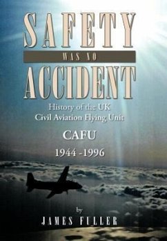 Safety Was No Accident - Fuller, James E.