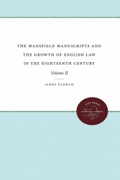 The Mansfield Manuscripts and the Growth of English Law in the Eighteenth Century - Oldham, James