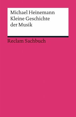 Kleine Geschichte der Musik - Heinemann, Michael