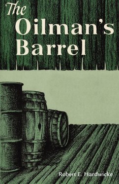 The Oilman's Barrel - Hardwicke, Robert E.