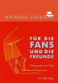 Michael Jackson - Für die Fans und die Freunde Michael Jackson - Für die Fans und die Freunde