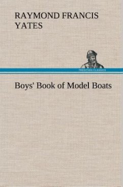 Boys' Book of Model Boats - Yates, Raymond Fr.