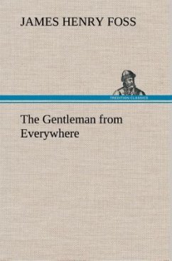 The Gentleman from Everywhere - Foss, James Henry