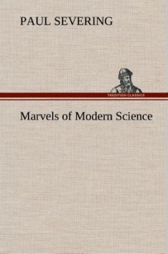 Marvels of Modern Science - Severing, Paul