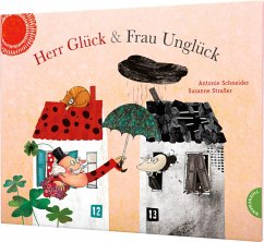 Herr Glück und Frau Unglück - Schneider, Antonie;Straßer, Susanne