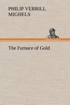 The Furnace of Gold - Mighels, Philip Verrill