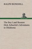 The Boy Land Boomer Dick Arbuckle's Adventures in Oklahoma