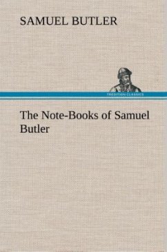 The Note-Books of Samuel Butler - Butler, Samuel