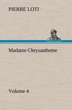 Madame Chrysantheme ¿ Volume 4 - Loti, Pierre