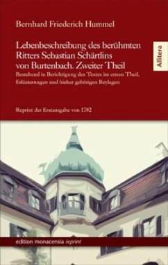 Lebenbeschreibung des berühmten Ritters Sebastian Schärtlins von Burtenbach. Zweiter Theil - Hummel, Bernhard Fr.