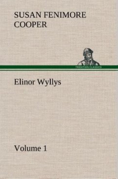 Elinor Wyllys, Volume 1 - Cooper, Susan Fenimore