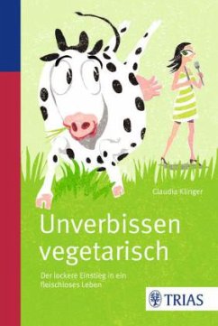 Unverbissen vegetarisch - Klinger, Claudia