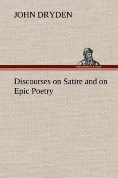 Discourses on Satire and on Epic Poetry - Dryden, John