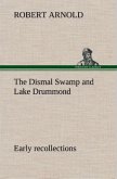 The Dismal Swamp and Lake Drummond, Early recollections Vivid portrayal of Amusing Scenes