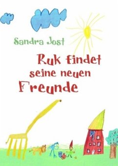 Ruk findet seine neuen Freunde - Jost, Sandra