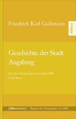 Geschichte der Stadt Augsburg - Gullmann, Friedrich C.