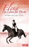 Schatten über dem Turnier / Elena - Ein Leben für Pferde Bd.3