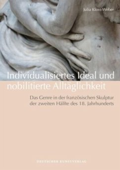 Individualisiertes Ideal und nobilitierte Alltäglichkeit - Kloss-Weber, Julia