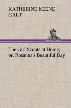 The Girl Scouts at Home, or, Rosanna's Beautiful Day Cover The Girl Scouts at Home, or, Rosanna's Beautiful Day