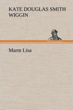 Marm Lisa - Wiggin, Kate Douglas Smith
