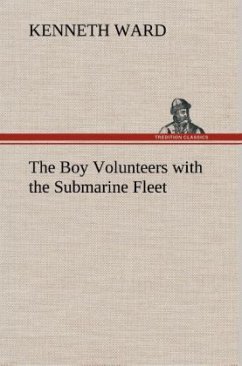 The Boy Volunteers with the Submarine Fleet - Ward, Kenneth