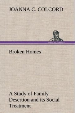 Cover Broken Homes A Study of Family Desertion and its Social Treatment