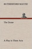 The Drone A Play in Three Acts