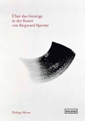 Über das Geistige in der Kunst von Siegwart Sprotte Über das Geistige in der Kunst von Siegwart Sprotte