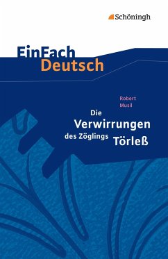 Die Verwirrungen des Zöglings Törleß. EinFach Deutsch Textausgaben - Musil, Robert
