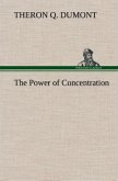 The Power of Concentration The Power of Concentration